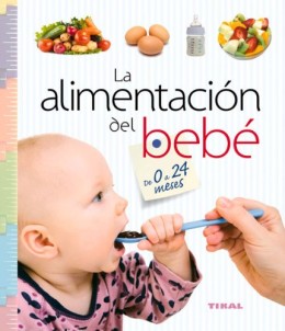 Alimentación del bebé de 0 a 24 meses (Embarazo y primeros años)