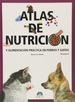 Atlas de nutrición y alimentación práctica en perros y gatos. Vol. I