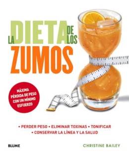 La dieta de los zumos: Perder peso. Eliminar toxinas. Tonificar. Conservar la línea y la salud (Vida Saludable)