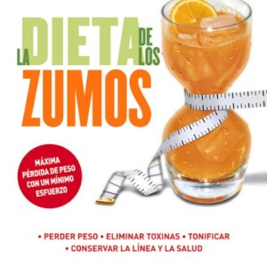 La dieta de los zumos: Perder peso. Eliminar toxinas. Tonificar. Conservar la línea y la salud (Vida Saludable)