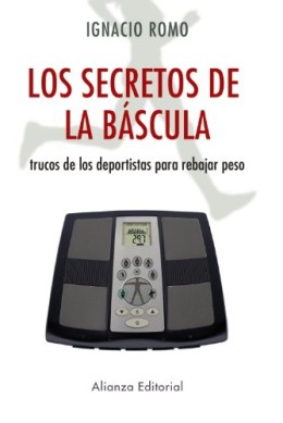 Los secretos de la báscula: Trucos de los deportistas para rebajar peso (Libros Singulares (Ls))