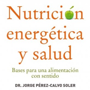 Nutrición energética y salud: Bases para una alimentación con sentido (CLAVE)