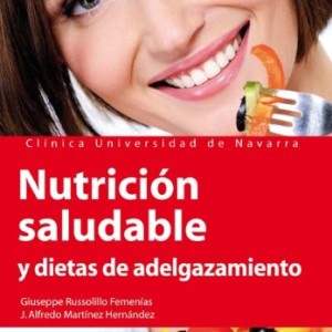 Nutrición saludable y dietas de adelgazamiento: Consigue el peso ideal llevando una alimentación sana y equilibrada. (Manuales de la Clínica Universitaria de Navarra)