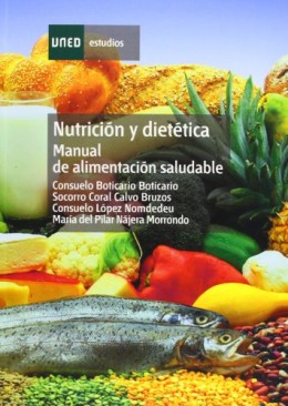 Nutrición y Dietética: Manual de Alimentación Saludable (ESTUDIOS DE LA UNED)